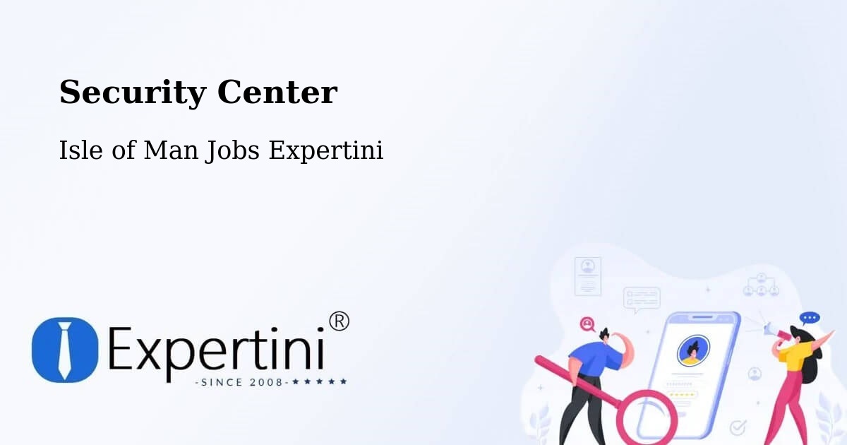 Security & Compliance – Castletown - Isle of Man Jobs Expertini